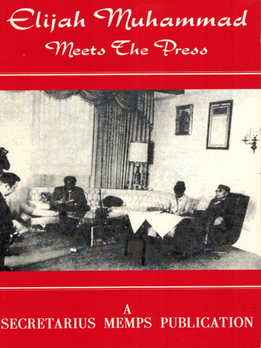 Title details for Elijah Muhammad Meets the Press by Secretarius - Wait list